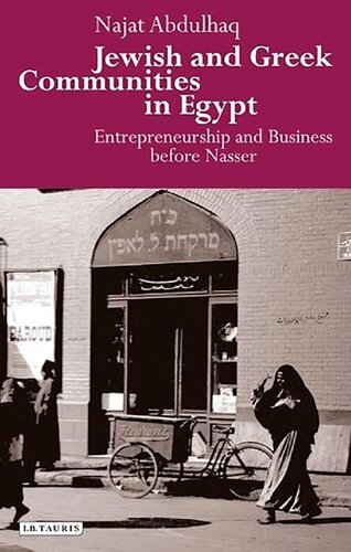 Jewish And Greek Communities In Egypt Entrepreneurship And Business Before Nasser Najat Abdulhaq