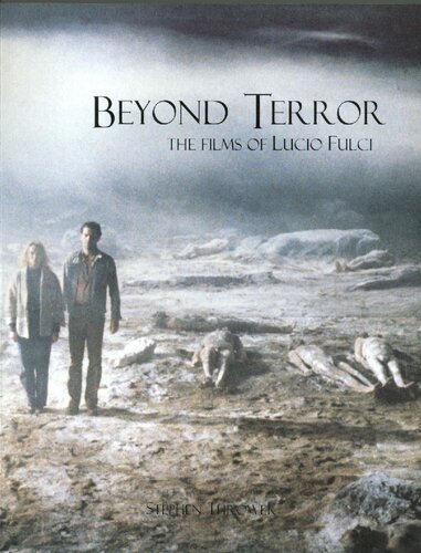 Beyond Terror The Films Of Lucio Fulci Stephen Thrower