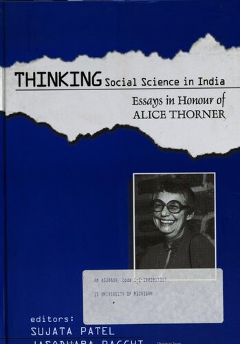 Thinking Social Science In India Essays In Honour Of Alice Thorner Alice Thorner Sujata Patel Krishna Raj Jasodhara Bagchi