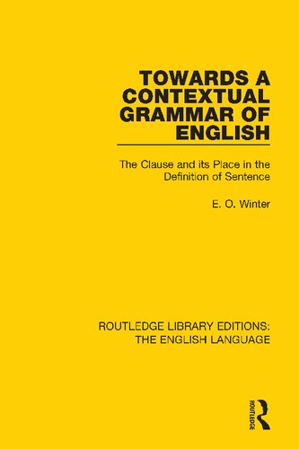 Towards A Contextual Grammar Of English The Clause And Its Place In The Definition Of Sentence Reprint Eugene Winter