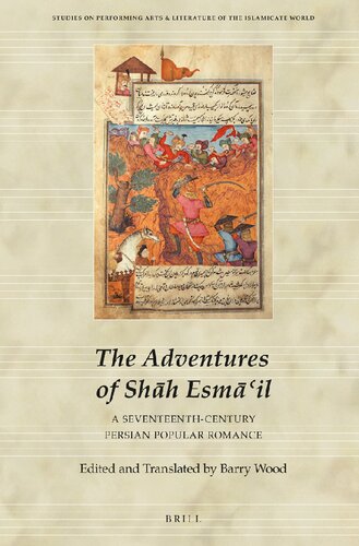 The Adventures Of Shh Esmil A Seventeenthcentury Persian Popular Romance Barry Wood