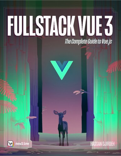 Fullstack Vue 3 The Complete Guide To Vuejs 2 Revision 13 Hassan Djirdeh