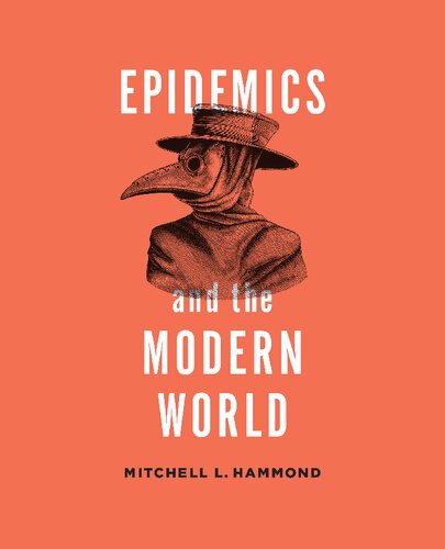 Epidemics And The Modern World Illustrated Hammond Mitchell