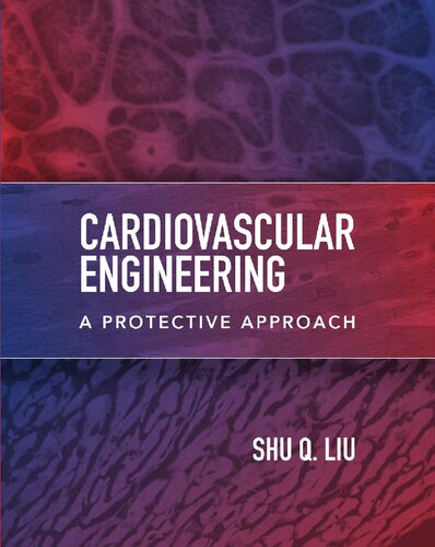Cardiovascular Engineering A Protective Approach Shu Q Liu