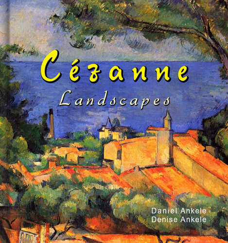 Paul Cezanne Landscapes Ankele Daniel Ankele Denise