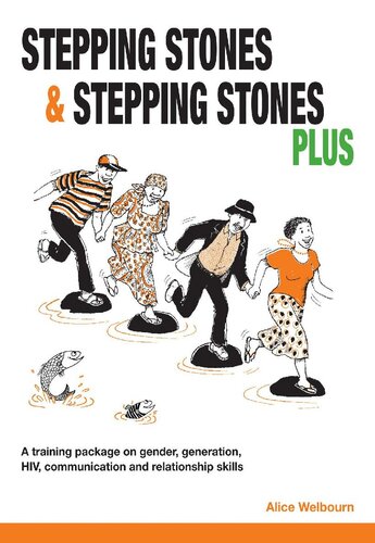 Stepping Stones And Stepping Stones Plus A Training Package On Gender Generation Hiv Communication And Relationship Skills Alice Welbourn Florence Kilonzo