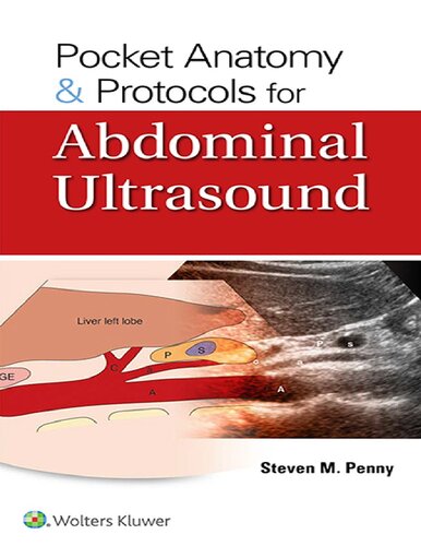 Pocket Anatomy Protocols For Abdominal Ultrasound 1st Edition Steven M Penny