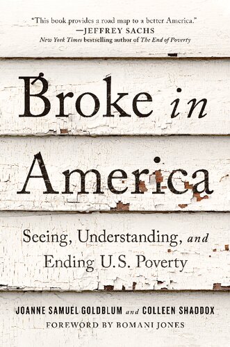 Broke In America Seeing Understanding And Ending Us Poverty Colleen Shaddox And Joanne Samuel Goldblum