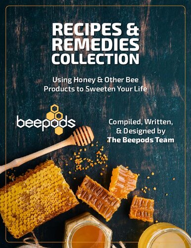 Recipes And Remedies Using Honey And Other Bee Products To Sweeten Your Life Caitlin Knudsen