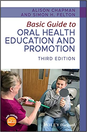 Basic Guide To Oral Health Education And Promotion 3rd Edition Alison Chapman