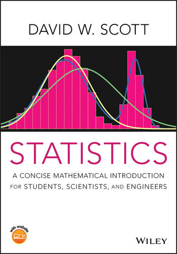 Statistics A Concise Mathematical Introduction For Students Scientists And Engineers David W Scott