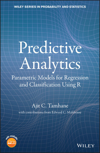 Predictive Analytics Parametric Models For Regression And Classification Using R Ajit C Tamhane