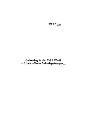 Archaeology In The Third World A History Of Indian Archaeology Since 1947 Dilip K Chakrabarti
