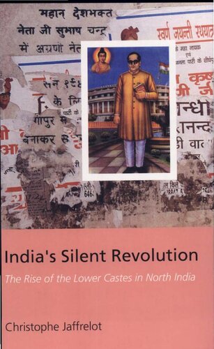 Indias Silent Revolution The Rise Of The Lower Castes Christophe Jaffrelot