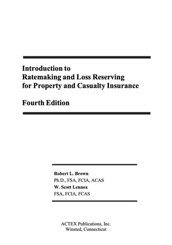 Introduction To Ratemaking And Loss Reserving For Property And Casualty Insurance 4th Edition Robert L Brown