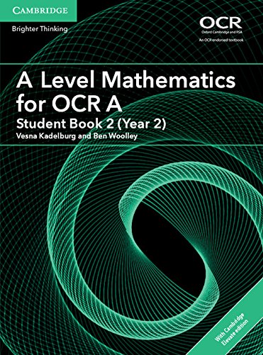 A Level Mathematics For Ocr A Student Book 2 Year 2 With Cambridge Elevate Edition 2 Years Asa Level Mathematics For Ocr Student Vesna Kadelburg