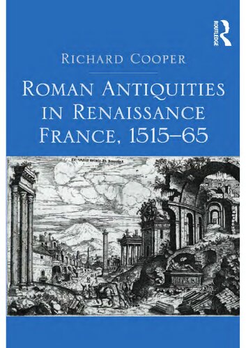 Roman Antiquities In Renaissance France 151565 Richard Cooper