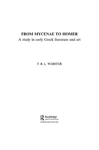 From Mycenae To Homer A Study In Early Greek Literature And Art Tbl Webster