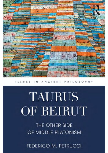 Taurus Of Beirut The Other Side Of Middle Platonism Federico M Petrucci