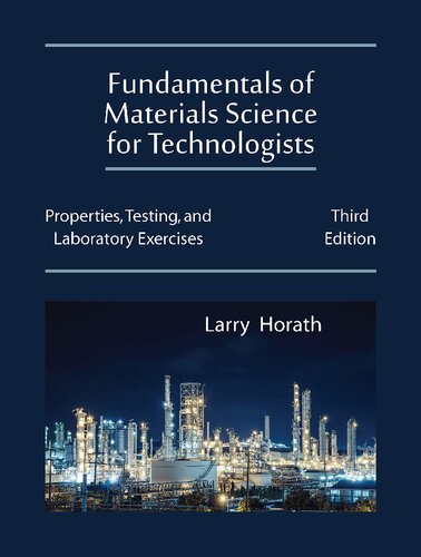 Fundamentals Of Materials Science For Technologists Properties Testing And Laboratory Exercises 3rd Edition Larry Horath