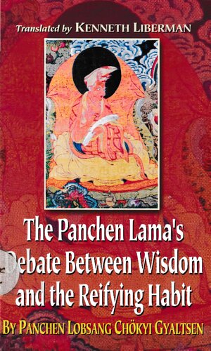 The Panchen Lamas Debate Between Wisdom And The Reifying Habit Panchen Lobsang Chokyi Gyaltsen