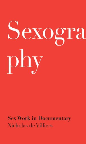 Sexography Sex Work In Documentary Nicholas De Villiers