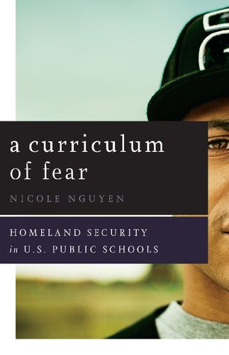 A Curriculum Of Fear Homeland Security In Us Public Schools Nicole Nguyen