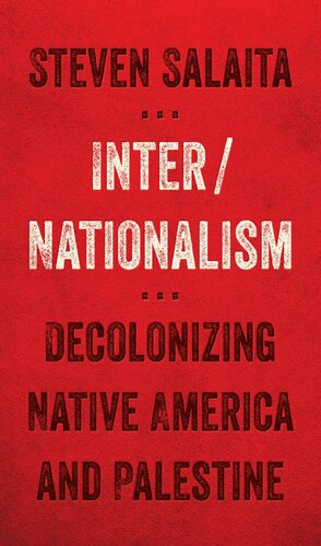 Internationalism Decolonizing Native America And Palestine Steven Salaita