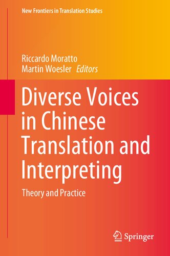 Diverse Voices In Chinese Translation And Interpreting Theory And Practice Riccardo Moratto