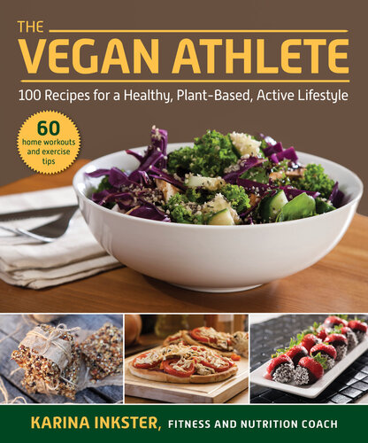 The Vegan Athlete A Complete Guide To A Healthy Plantbased Active Lifestyle Karina Inkster
