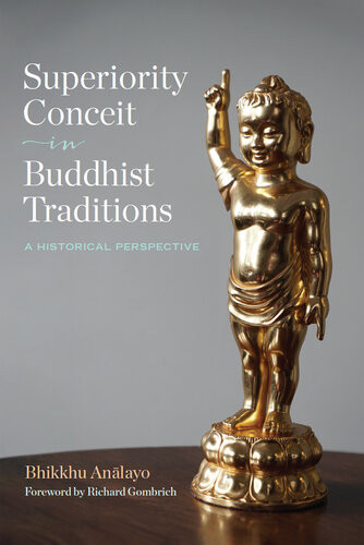 Superiority Conceit In Buddhist Traditions Bhikkhu Analayo
