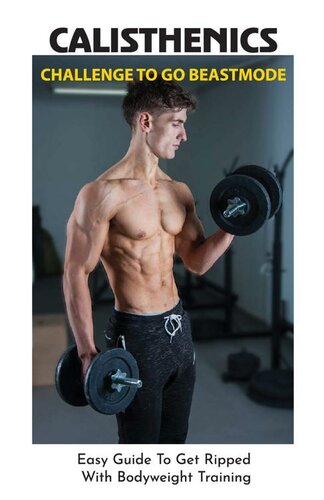Calisthenics Challenge To Go Beastmode Easy Guide To Get Ripped With Bodyweight Training Calisthenics Bodybuilding Gary Mcklveen