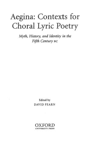 Aegina Contexts For Choral Lyric Poetry Myth History And Identity In The Fifth Century Bc David Fearn