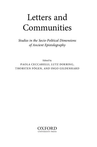 Letters And Communities Studies In The Sociopolitical Dimensions Of Ancient Epistolography Paola Ceccarelli Lutz Doering Thorsten Fogen Ingo Gildenhard
