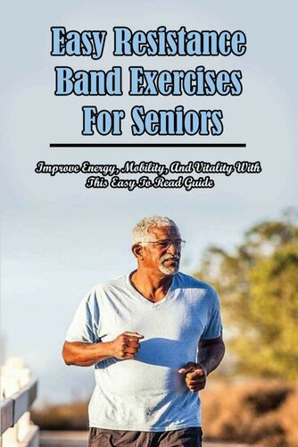 Easy Resistance Band Exercises For Seniors Improve Energy Mobility And Vitality With This Easy To Read Guide Resistance Band Workout Plan Michel Gamons