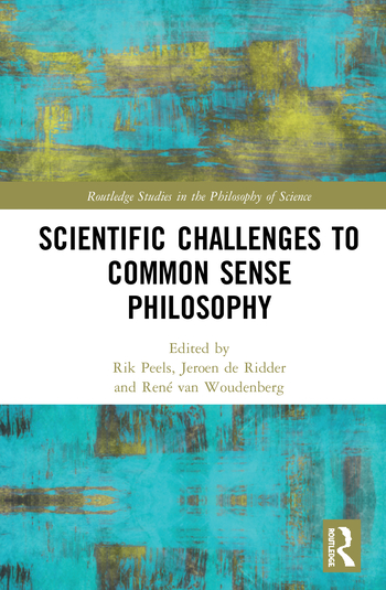 Scientific Challenges To Common Sense Philosophy Rik Peels Jeroen De Ridder René Van Woudenberg