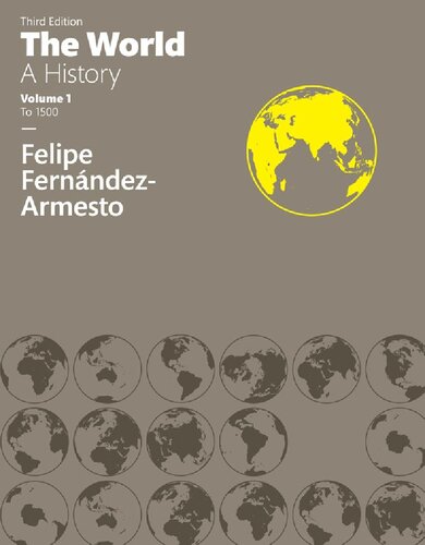 The World A History 3rd Edition Felipe Fernandezarmesto