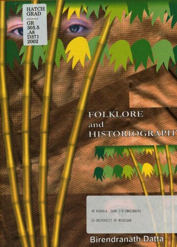 Affinities Between Folkloristics And Historiography Some Theoretical Implications In The Context Of Medieval And Modern History Of Northeast India Brendrantha Datta Birendranath Datta