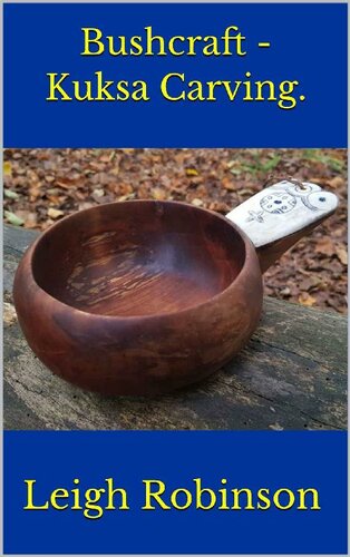 Bushcraft Kuksa Carving Leigh Robinson