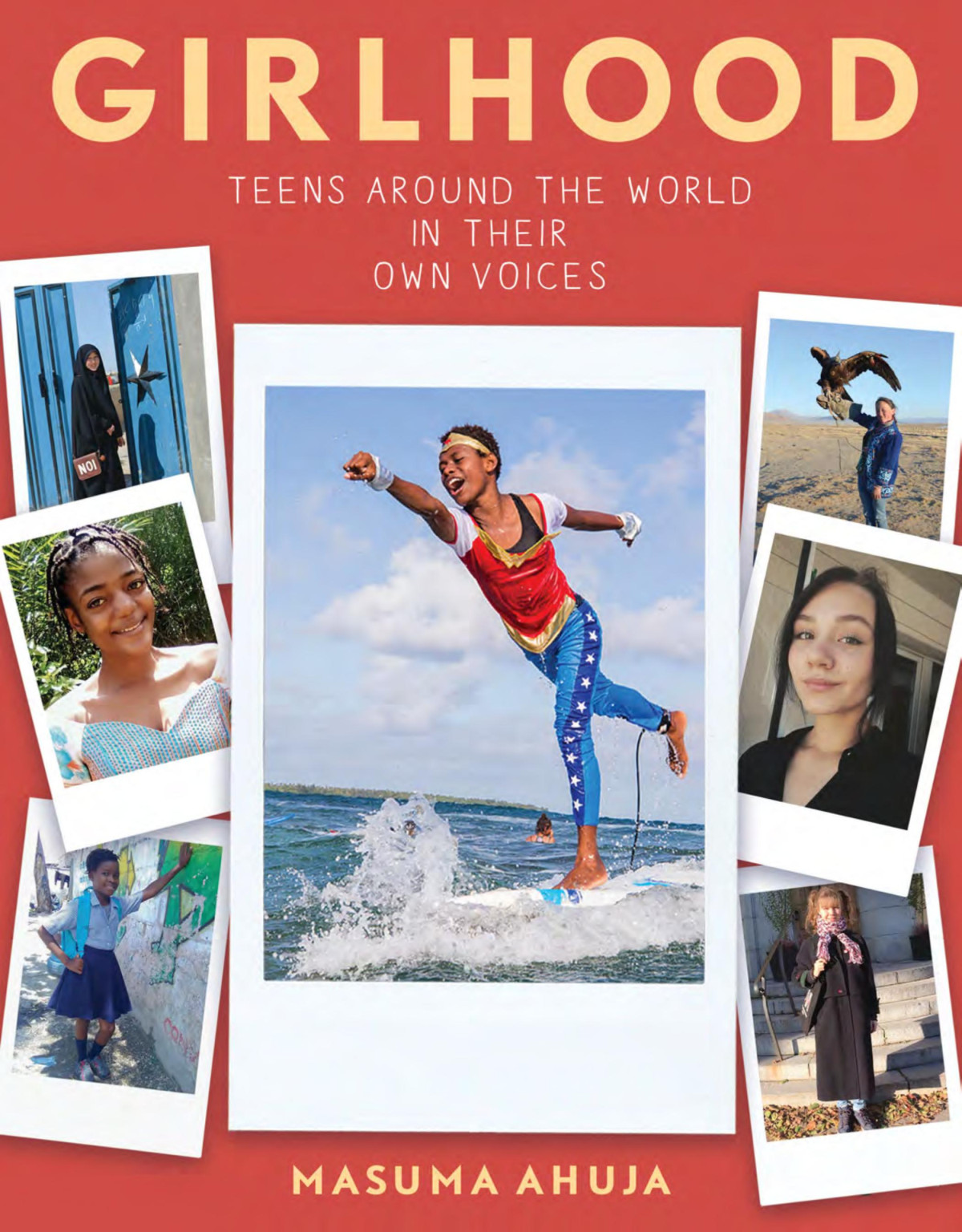 Girlhood Teens Around The World In Their Own Voices Masuma Ahuja