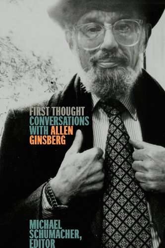 First Thought Conversations With Allen Ginsberg Michael Schumacher