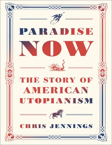 Paradise Now The Story Of American Utopianism Chris Jennings
