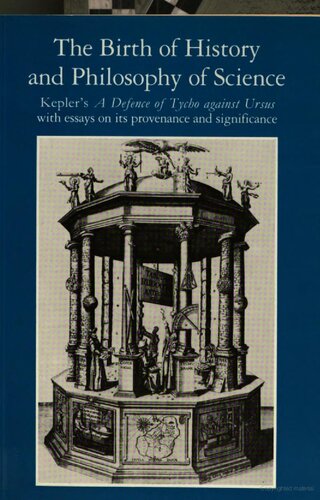 The Birth Of History And Philosophy Of Science Keplers A Defence Of Tycho Against Ursus With Essays On Its Provenance And Significance Rep Sub Nicholas Jardine