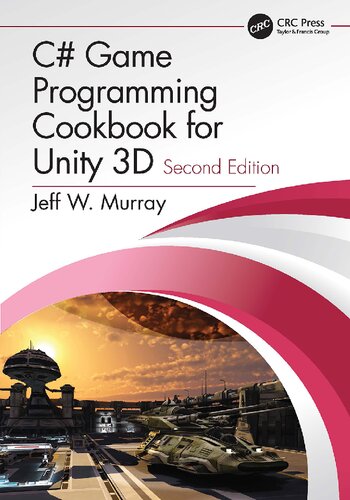 C Game Programming Cookbook For Unity 3d 2nd Edition Jeff W Murray