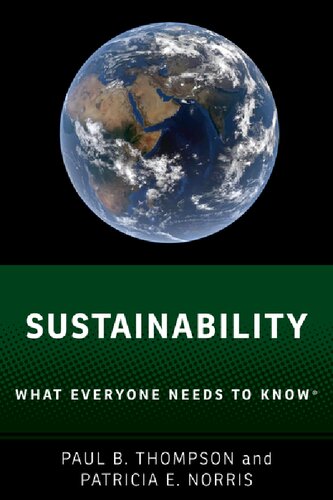 Sustainability What Everyone Needs To Know Patricia E Norris Paul B Thompson