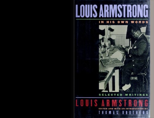Louis Armstrong In His Own Words Selected Writings 2nd Edition Louis Armstrong