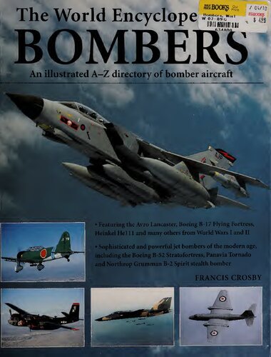 The World Encyclopedia Of Bombers An Illustrated Az Directory Of Bomber Aircraft Francis Crosby