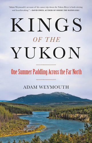 Kings Of The Yukon Adam Weymouth