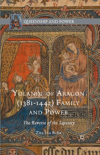 Yolande Of Aragon 13811442 Family And Power The Reverse Of The Tapestry Zita Eva Rohr