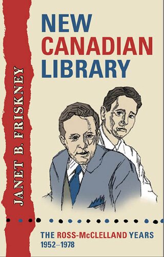 New Canadian Library The Rossmcclelland Years 19521978 Janet B Friskney